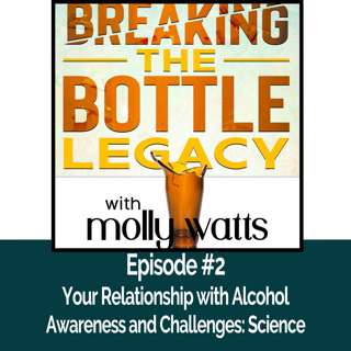 Your Relationship with Alcohol/Awareness and Challenges: Science