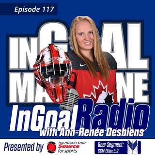Episode 117 with Ann-Renée Desbiens featuring the CCM EFlex5 5.9 line