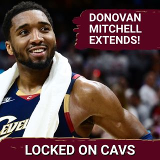 BREAKING: Cleveland Cavaliers and Donovan Mitchell Agree to Massive Contract Extension