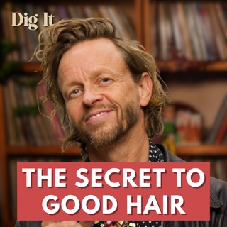 DIG IN: Hair Special - Grey, Growth and Good Blow-Dries