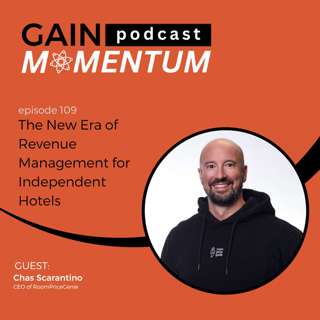 The New Era of Revenue Management for Independent Hotels with Chas Scarantino