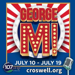 Croswell Opera House: George M! 7/6/26
