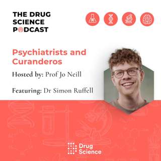 113. Psychiatrists and Curanderos with Dr Simon Ruffell