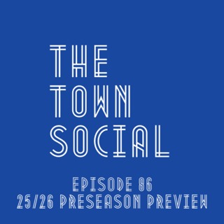 2025/26 Preseason Preview - The Huddersfield Town Social - Episode 86