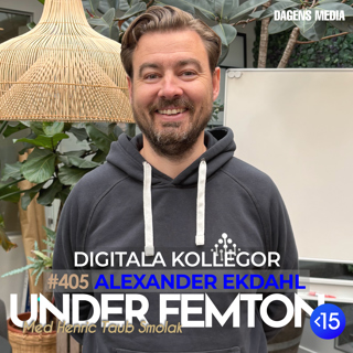 #405 Digitala Kollegor - Alexander Ekdahl
