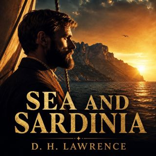 🟡 Sea and Sardinia (Full Audiobook) | D. H. Lawrence