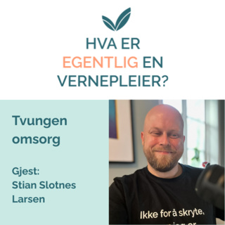 Tvungen omsorg- med Stian Slotnes Larsen