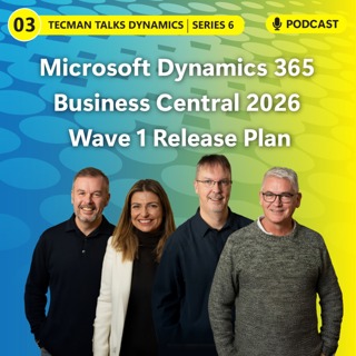 S6 Ep3: Microsoft Dynamics 365 Business Central 2026 Wave 1 Release Plan