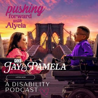 Jay & Pamela: Disability Love, Reality TV & Becoming Unapologetically Seen on TLC