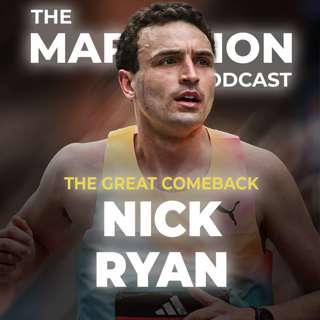 #161 Nick Ryan thought he was done with running - Now he is a 2:28 marathoner