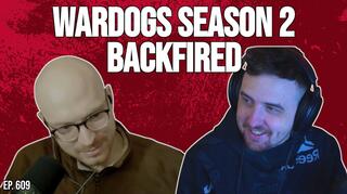 Episode 609: WARDOGS Season 2 Backfired, So Season 3 Is Coming Early