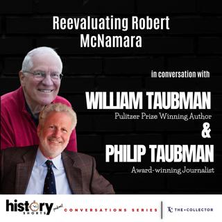Conversations: Reevaluating Robert McNamara, w/ Philip and William Taubman