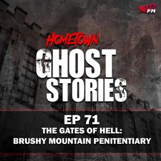 EP 71 - The Gates of Hell: Brushy Mountain State Penitentiary | Petros, TN
