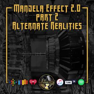 S3E72: Mandela Effect 2.0 - Part 2: Alternate Realities