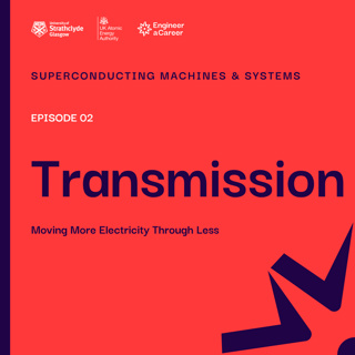 Thinner Wires, Bigger Grid: Superconducting Cables and the Race to Rewire Britain | Superconducting Machines & Systems | Episode 2 - Power Transmission