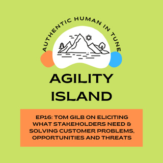 Tom Gilb on eliciting what stakeholders need & solving customer problems, opportunities and threats, the principles of success planning & impact estimation tables