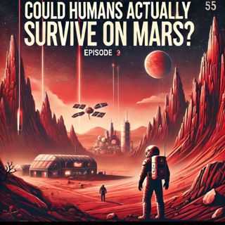 Could Humans Actually Survive on Mars?