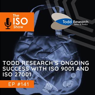 #141 Todd Research's ongoing success with ISO 9001 and ISO 27001