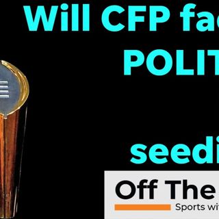 Will CFP involve politics in home games, byes?