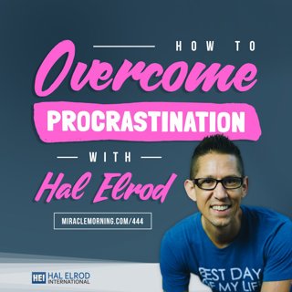 Achieve Your Goals with Hal Elrod