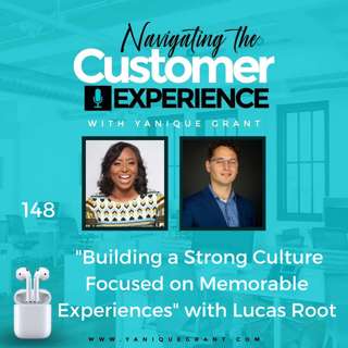 148: Building a Strong Culture Focused on Memorable Experiences with Lucas Root
