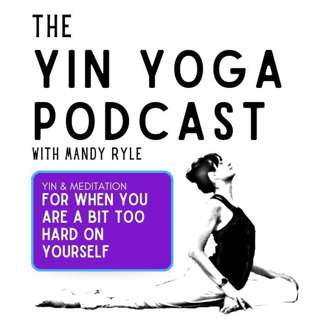 Yin & Meditation: For when you are too hard on yourself