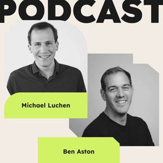 Welcome To The Product Manager Podcast (with Ben Aston & Michael Luchen)