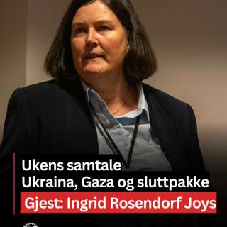 Ukens samtale | Ukraina, Gaza og sluttpakke