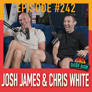 #242 - With Josh James & Chris White - Hot Water’s Green Room w/Tony & Jamie