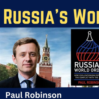 Paul Robinson: Russia's World Order