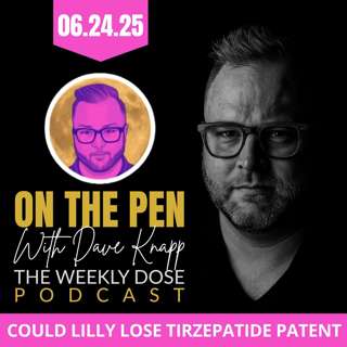 Lilly Could Lose Their Tirzepatide Patent! Plus ADA Coverage // OTP TWD 06.24.25