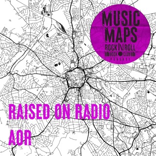 127 - Raised On Radio - Power Ballads, Cocaine & Payola: The AOR Glory Years 1976-1986 with Paul Rees