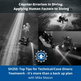 SH255: Top Tips for Technical/Cave Divers: Teamwork - It's more than a back up plan