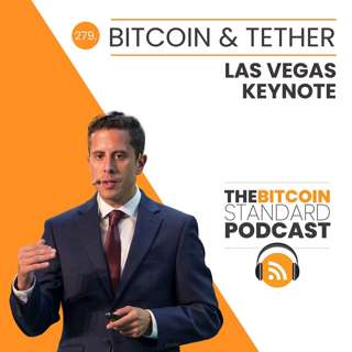 279. Bitcoin and Tether: Las Vegas Keynote