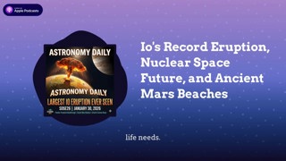 Io’s Record Eruption, Nuclear Space Future, and Ancient Mars Beaches