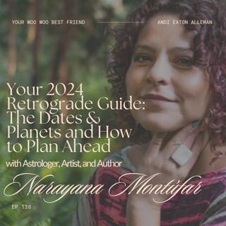 Your 2024 Retrograde Guide: The Dates & Planets and How to Plan Ahead with Astrologer, Artist, and Author Narayana Montúfar