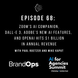 #68: Zoom’s AI Companion, DALL-E 3, Adobe’s New AI Features, and OpenAI Hits $1 Billion in Annual Revenue Support