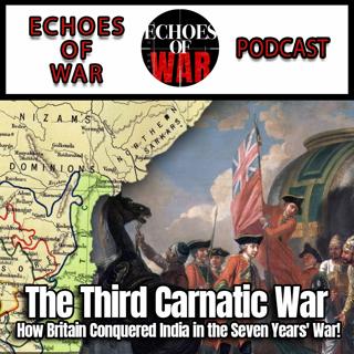 The Third Carnatic War: How Britain Conquered India in the Seven Years' War!
