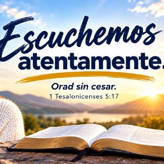 Escuchemos Atentamente. Devocional 09-12-2026.m4a