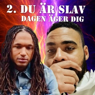 2. DU ÄR SLAV. DAGEN ÄGER DIG