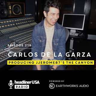 Headliner USA 216: Carlos de la Garza: Producing Jjerome87’s The Canyon