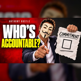Your Life Sucks A$$ Because You Have ZERO ACCOUNTABILITY | Anthony Hustle Podcast #83