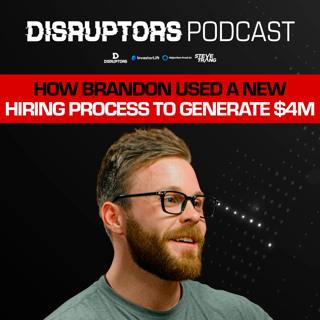 How Brandon Used A New Hiring Process To Generate $4M