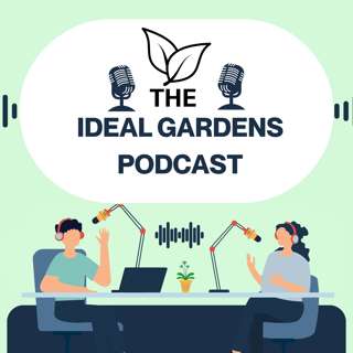 The Ideal Gardens Podcast