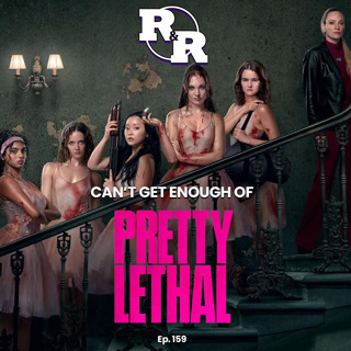 R&R 159: Ballet & Bloodshed