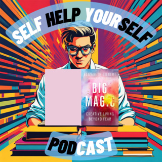 Episode 56 - Big Magic