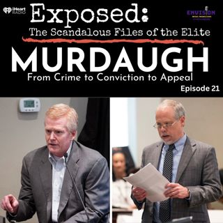 "Murdaugh" Episode Twenty One | "The Stand" Day 2