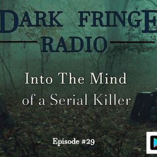 DFR Episode #029 Into The Mind Of A Serial Killer