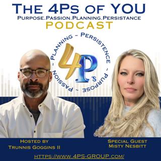From Trauma to Triumph | Misty Nesbitt on Survival, Healing & Purpose | 4Ps Podcast