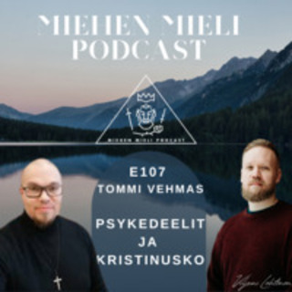 E107 - Tommi Vehmas - Psykedeelit ja kristinusko